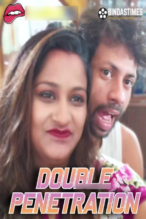 Double Penetration 2024 Hindi BindasTimes Short Films 720p HDRip 200MB Download 
