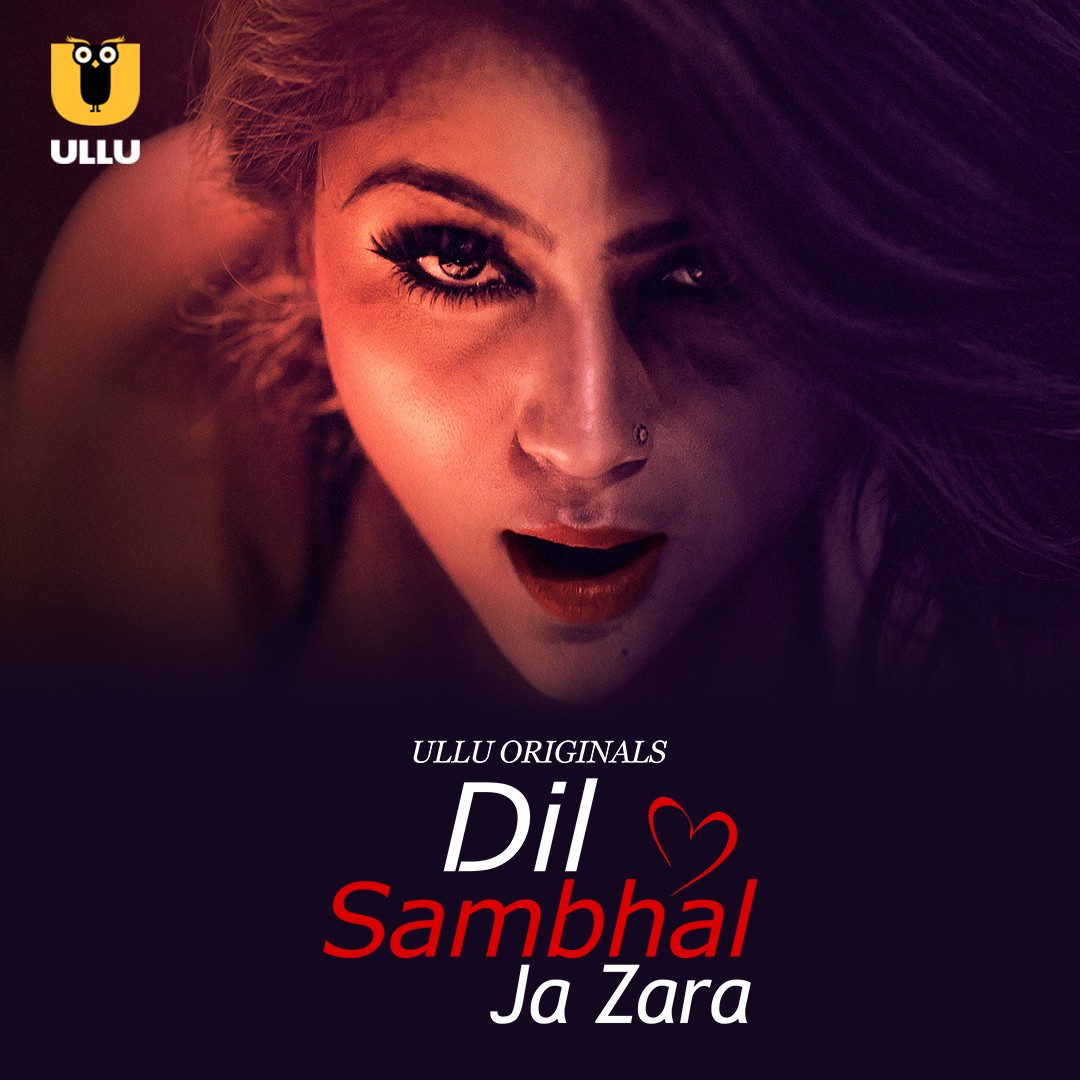 Dil Sambhal Ja Zara Part 01 2024 Ullu Hindi Web Series 1080p | 720p | 480p HDRip Download