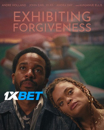 Exhibiting Forgiveness 2024 Hindi Dubbed 1080p 720p 480p CAMRip [1XBET] Online Stream