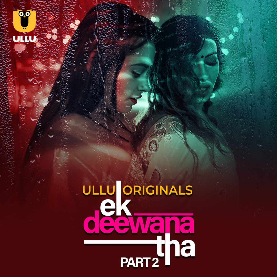Ek Deewana Tha Part 02 2024 Ullu Web Series 1080p | 720p | 480p HDRip Download