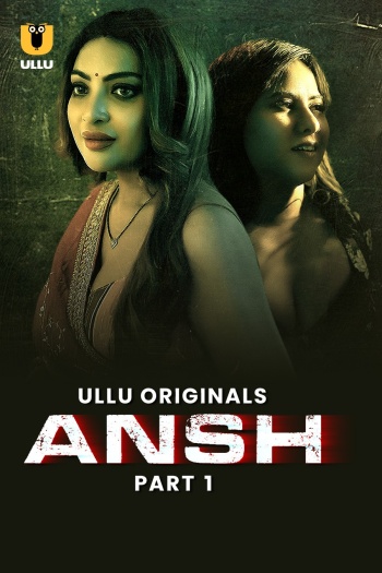 Ansh (2025) Hindi S01 Part 1 Hot Web Series HDRip | 1080p | 720p | 480p Download