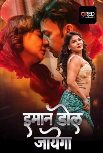 Imaan Dol Jayega (2025) 9RedMovies Hindi S01E01 Hot Series 1080p | 720p | 480p HDRip Download