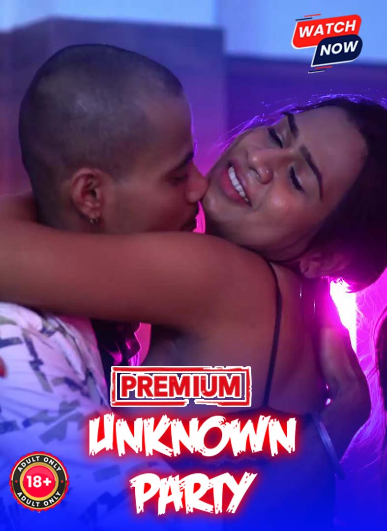 Unknown Party (2025) Hindi Uncut Hot Short Film 720p HDRip 300MB Download