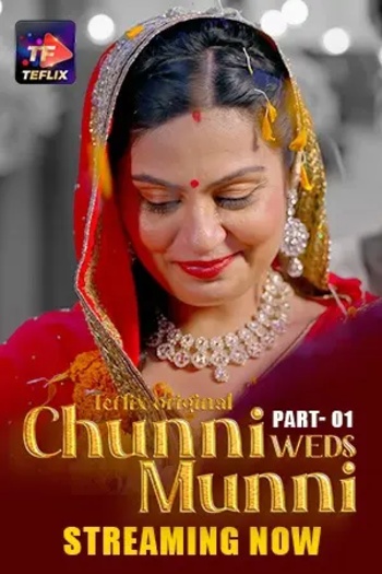 Chunni Weds Munni (2025) TeFlix Hindi S01E01T03 Hot Web Series HDRip | 1080p | 720p | 480p Download