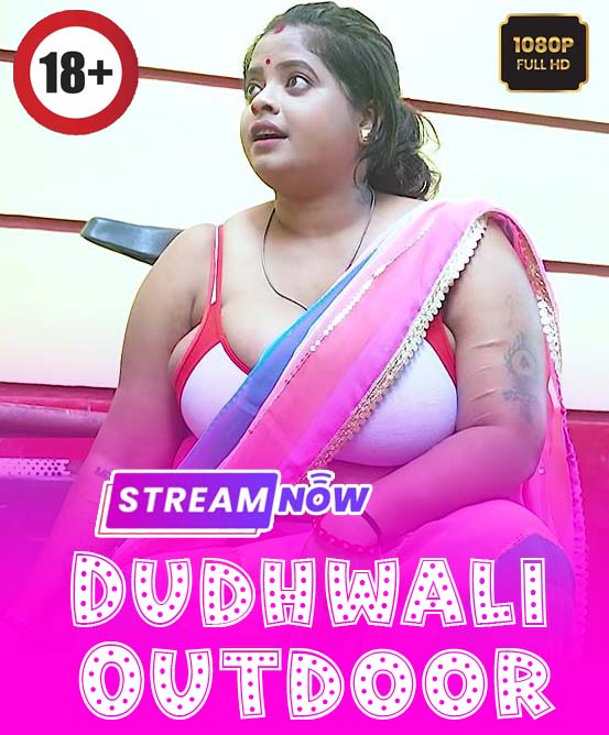 Dudhwali Outdoor (2025) Hindi Uncut Hot Short Film 720p HDRip 400MB Download