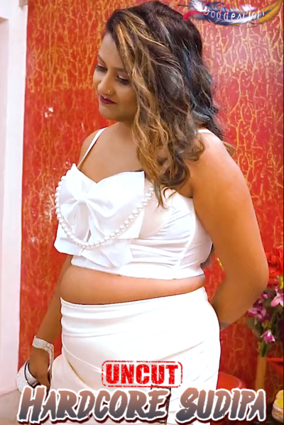 Hardcore Sudipa (2025) Uncut GoddesMahi Hindi Short Film 720p HDRip 200MB Download