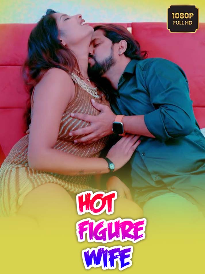 Hot Figure Wife (2025) Hindi Uncut Hot Short Film 720p HDRip 200MB Download