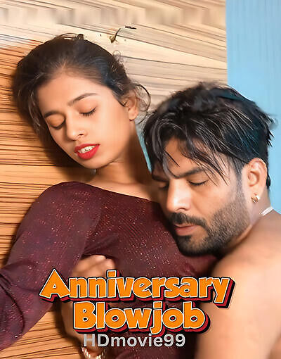 Anniversary Blowjob 2025 Hindi Hot Short Film 720p HDRip 900MB Download