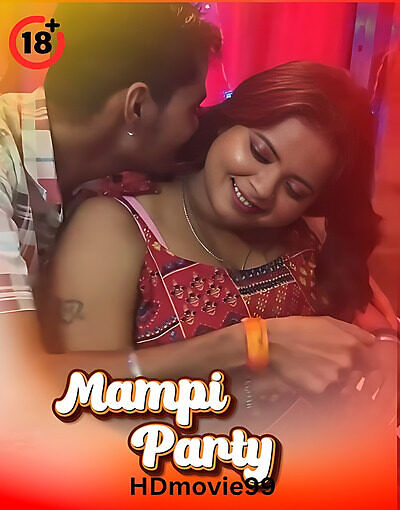 Mampi Party 2025 Hindi Hot Short Film 720p HDRip 450MB Download