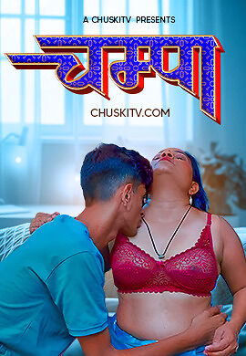 Champa 2025 Chuskitv Hindi Hot Short Film 720p HDRip 300MB Download