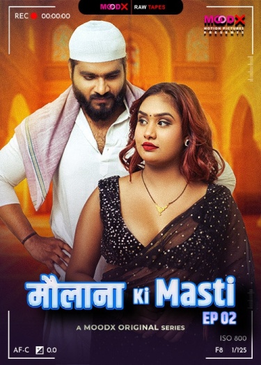 Maulana Ki Masti BTS (2025) MoodX Hindi S01E02 Hot Series 1080p | 720p | 480p HDRip Download