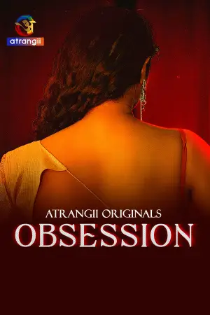 Obsession 2025 S01EP01T04 Atrangii Hindi Web Series 1080p | 720p | 480p HDRip Download