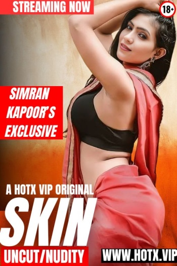 Skin (2025) Originals Hindi Hot Short Film HDRip | 1080p | 720p | 480p Download