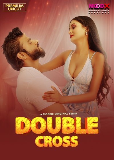 Double Cross 2025 MoodX Hindi Short Film 1080p | 720p HDRip Download