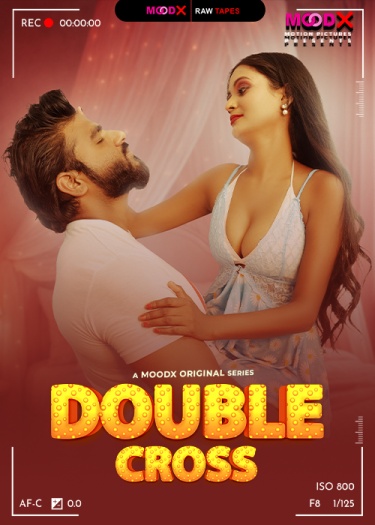 Double Cross BTS (2025) MoodX Hindi S01E01 Hot Series 1080p | 720p | 480p HDRip Download
