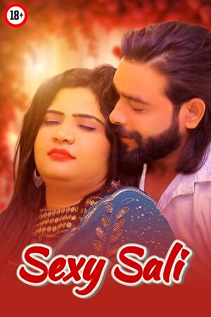 Sexy Sali 2025 Alka Raj Hindi Hot Short Film 720p HDRip 650MB Download