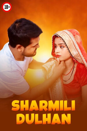 Sharmili Dulhan 2025 Hindi Hot Short Film 720p HDRip 400MB Download