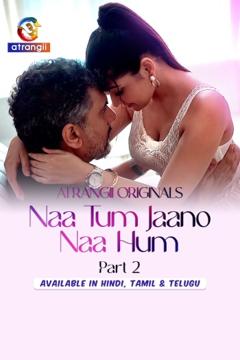 Naa Tum Jaano Naa Hum (2025) Hindi S01E04T06 Hot Series 1080p | 720p | 480p HDRip Download