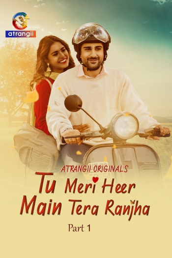 Tu Meri Heer Main Tera Ranjha (2025) Hindi S01 Part 1 Hot Series 1080p | 720p | 480p HDRip Download