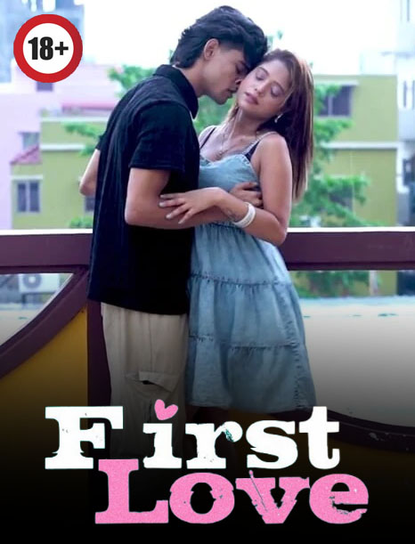 First Love (2025) Hindi Uncut Hot Short Film 720p HDRip 250MB Download