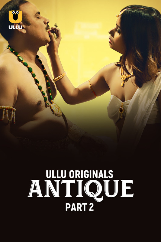 Antique (2023) S01 Hindi Ullu Web Series 1080p | 720p | 480p HDRip Download