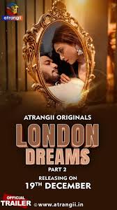 London Dreams 2025 Atrangii S01E04-06 Hindi Web Series 1080p | 720p | 480p HDRip Download