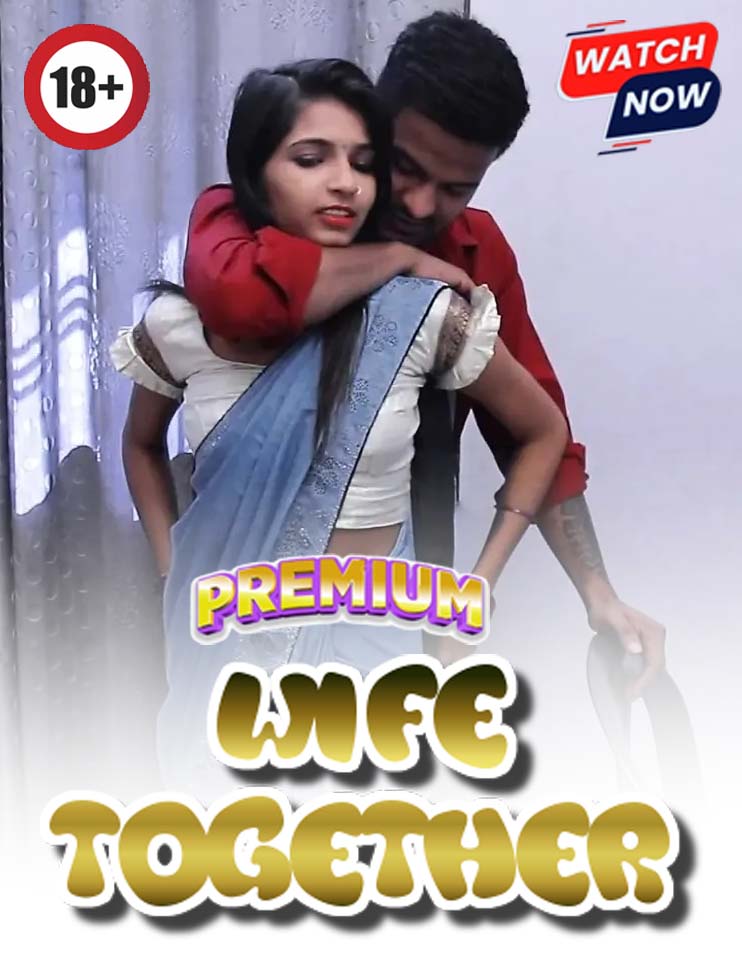 Wife Together 2026 Hindi Uncut Hot Short Film 720p HDRip 200MB Download