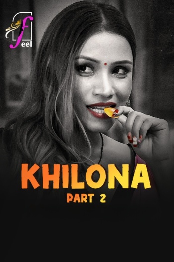Khilona (2025) Hindi S01 Part 2 Hot Series 1080p | 720p | 480p HDRip Download