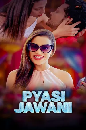 Pyasi Jawani 2025 S01EP01-02 Akkuott Hindi Web Series 1080p | 720p HDRip Download