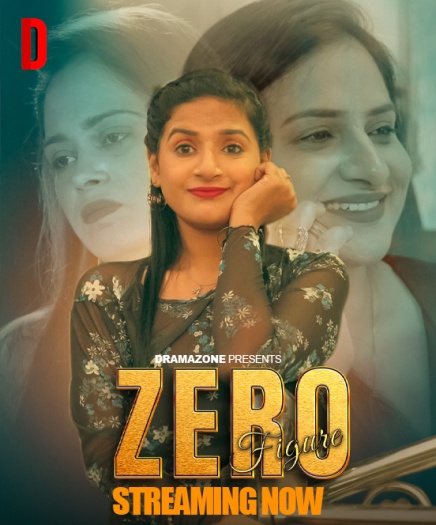 Zero Figure (2025) DramaZone Hindi S01E01T03 Hot Series 1080p | 720p | 480p HDRip Download