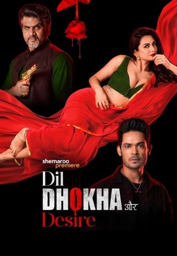 Dil Dhokha Aur Desire (2026) Hindi ORG S01E[01-06] Web Series 1080p | 720p | 480p HDRip ESubs Download