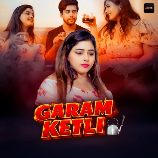 Garam Ketli (2026) Akkuott Hindi S01E01T06 Hot Series 1080p | 720p | 480p HDRip Download