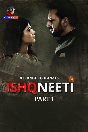 Ishqneeti (2026) Hindi ORG S01 Part 1 Hot Web Series 1080p | 720p | 480p HDRip Download