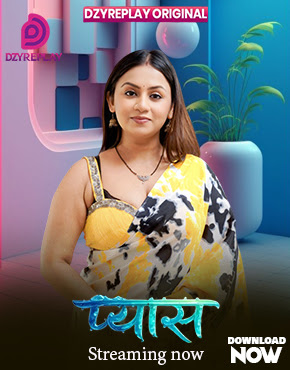 Pyaas 2026 Dzyreplay S01E03 Hindi Web Series 1080p | 720p HDRip Download