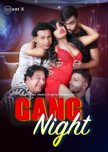 Gang Night (2026) MeetX Hindi Hot Short Film HDRip | 1080p | 720p | 480p HDRip Download