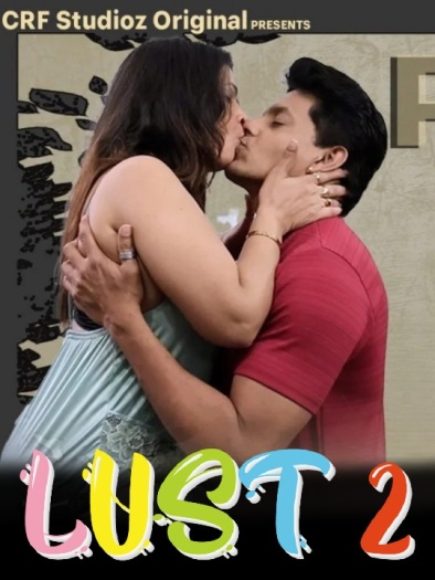 Lust (2026) CRF Hindi ORG S02E04 Web Series 1080p | 720p | 480p HDRip Download