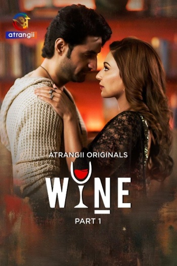 Wine (2026) Hindi ORG S01 Part 1 Hot Web Series 1080p | 720p | 480p HDRip Download
