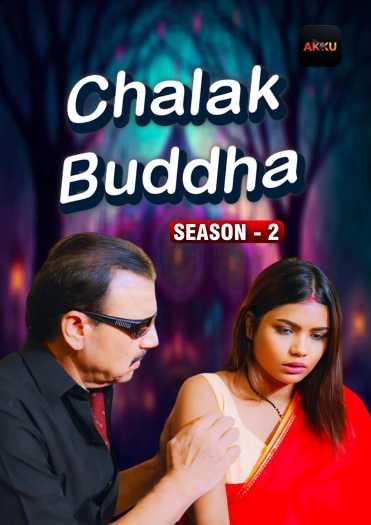 Chalak Buddha (2026) Akkuott Hindi ORG S01E01T05 Hot Web Series 1080p | 720p | 480p HDRip Download