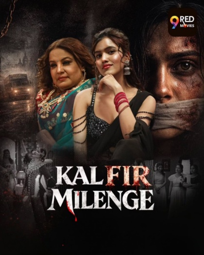 Kal Fir Milenge (2026) 9RedMovies Hindi ORG S01E01T02 Hot Web Series 1080p | 720p | 480p HDRip Download