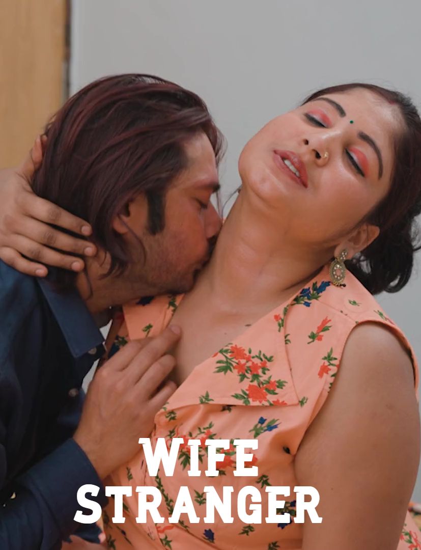 Wife Stranger 2026 Hindi Uncut Short Films 720p HDRip 150MB Download
